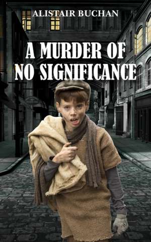 A Murder of No Significance de Alistair Buchan