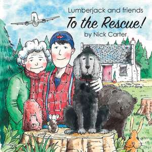 Lumberjack and Friends to the Rescue! de Nick Carter