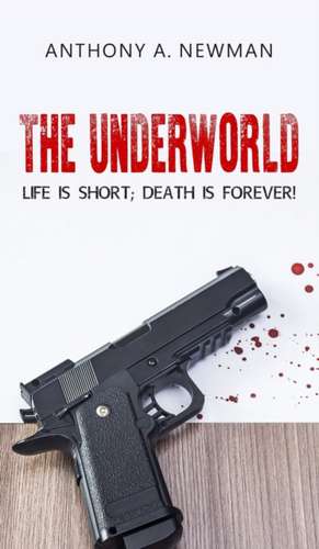 The Underworld de Anthony A. Newman