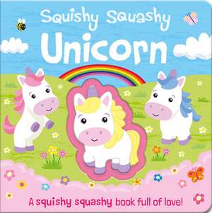 Squishy Squashy Unicorn de Georgina Wren