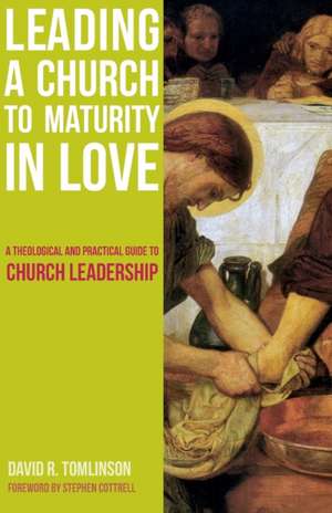 Leading a Church to Maturity in Love de David R. Tomlinson