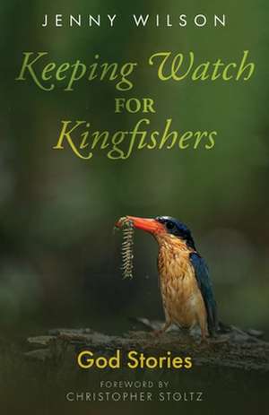 Keeping Watch for Kingfishers de Jenny Wilson