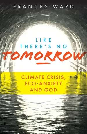 Like There's No Tomorrow de Frances Ward