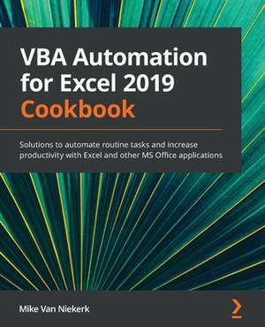 VBA Automation for Excel 2019 Cookbook de Mike Van Niekerk