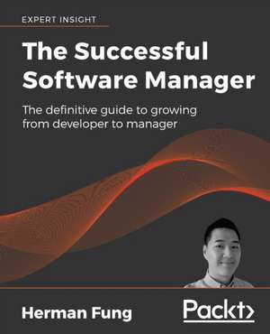 The Successful Software Manager de Herman Fung