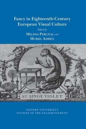 Fancy in Eighteenth-Century European Visual Culture de Melissa Percival