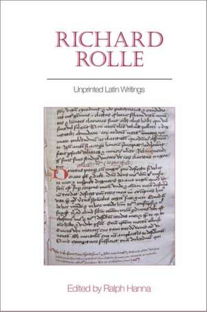 Richard Rolle – Unprinted Latin Writings de Ralph Hanna