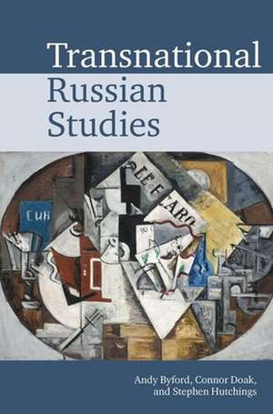 Transnational Russian Studies de Andy Byford