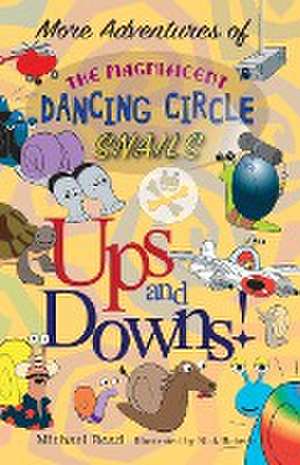 More Adventures of the Magnificent Dancing Circle Snails de Michael Read