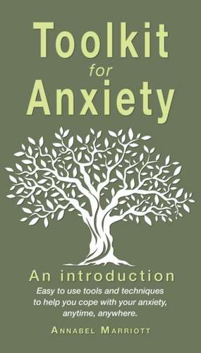 Toolkit for anxiety: Easy to use tools and techniques to help you cope with your anxiety, anytime, anywhere. de Annabel Marriott