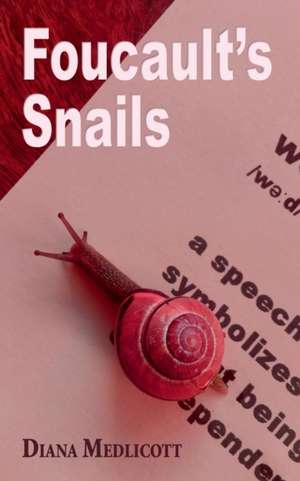 Foucault's Snails de Diana Medlicott