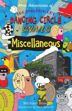 More Adventures of the Magnificent Dancing Circle Snails de Michael Read