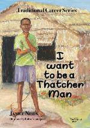 I want to be a thatcher man de Janice Nibbs