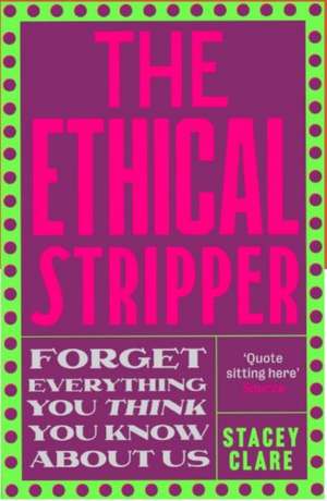 The Ethical Stripper de Stacey Clare