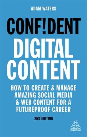 Confident Digital Content de Adam Waters
