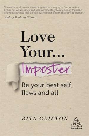 Love Your Imposter – Be Your Best Self, Flaws and All de Rita Clifton