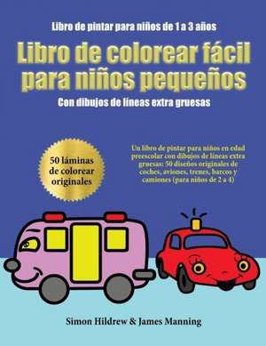 Libro de pintar para niños de 1 a 3 años de Simon Hildrew