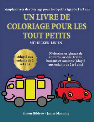 Simples livres de coloriage pour tout-petits âgés de 1 à 3 ans de Simon Hildrew