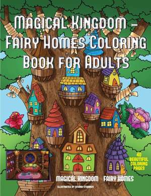 Magical Kingdom - Fairy Homes Coloring Book for Adults de James Manning