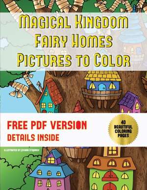 Magical Kingdom - Fairy Homes Pictures to Color de James Manning