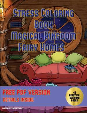 Stress Coloring Book (Magical Kingdom - Fairy Homes) de James Manning