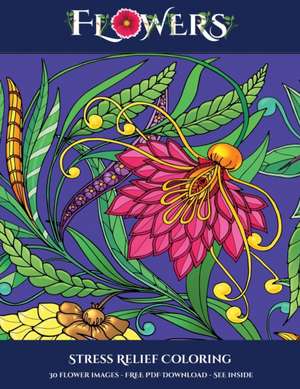 Stress Relief Coloring (Flowers) de James Manning