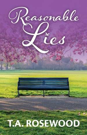 Reasonable Lies de T A Rosewood