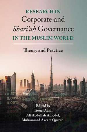 Research in Corporate and Shari`ah Governance in – Theory and Practice de Toseef Azid