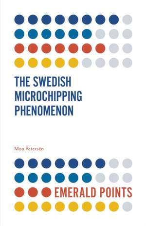 The Swedish Microchipping Phenomenon de Moa Petersén