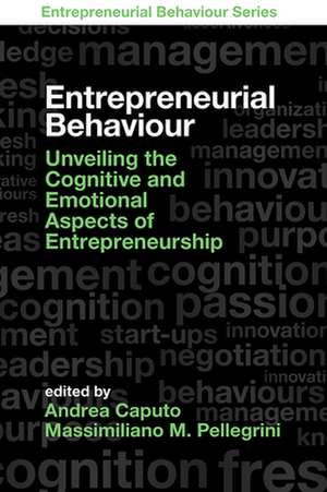 Entrepreneurial Behaviour – Unveiling the Cognitive and Emotional Aspects of Entrepreneurship de Andrea Caputo