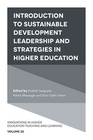 Introduction to Sustainable Development Leadership and Strategies in Higher Education de Enakshi Sengupta