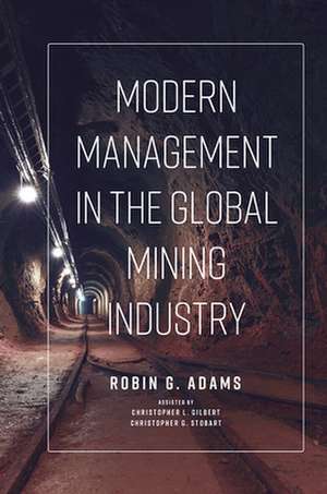 Modern Management in the Global Mining Industry de Robin G. Adams