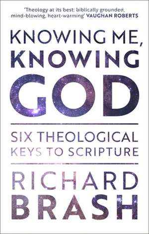 Knowing Me, Knowing God de Richard Brash
