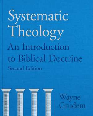 Systematic Theology – An Introduction To Biblical Doctrine de Wayne A Grudem