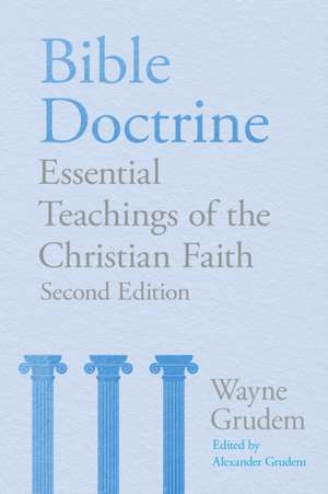 Bible Doctrine (2nd edition) – Essential Teachings of the Christian Faith de Wayne A. Grudem