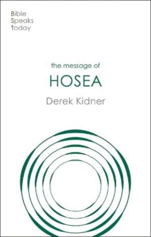 The Message of Hosea – Love To The Loveless de Derek Kidner