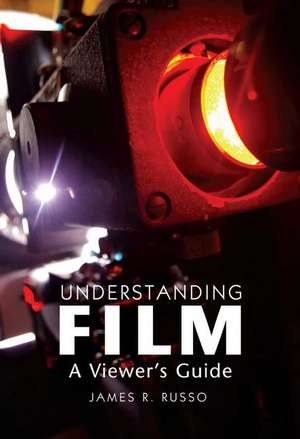 Understanding Film – A Viewer`s Guide de James R Russo