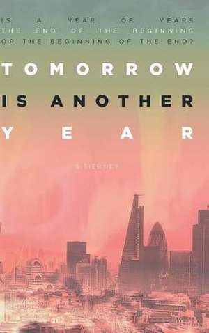 Tomorrow is Another Year de Scott Tierney