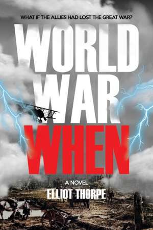 World War When de Elliot Thorpe