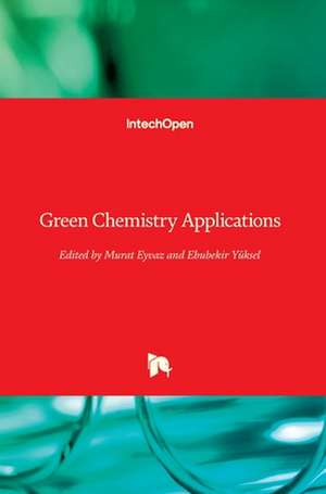 Green Chemistry Applications de Murat Eyvaz