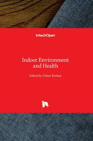 Indoor Environment and Health de Orhan Korhan