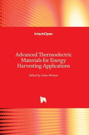 Advanced Thermoelectric Materials for Energy Harvesting Applications de Saim Memon