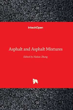 Asphalt and Asphalt Mixtures de Haitao Zhang