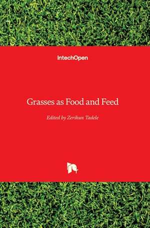 Grasses as Food and Feed de Zerihun Tadele