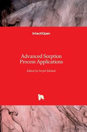 Advanced Sorption Process Applications de Serpil Edebali