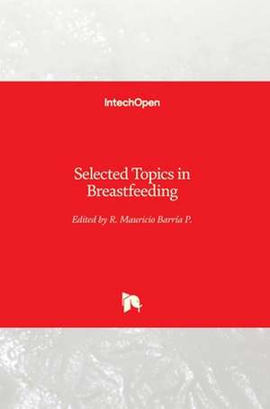 Selected Topics in Breastfeeding de René Mauricio Barría