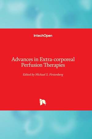 Advances in Extra-corporeal Perfusion Therapies de Michael S. Firstenberg