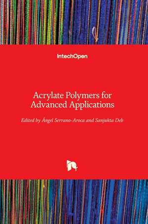 Acrylate Polymers for Advanced Applications de Ángel Serrano-Aroca