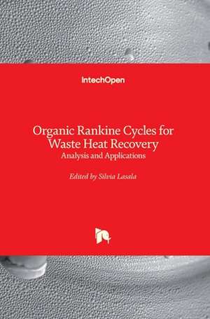 Organic Rankine Cycles for Waste Heat Recovery de Silvia Lasala