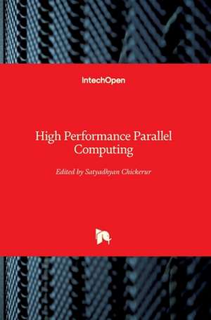 High Performance Parallel Computing de Satyadhyan Chickerur